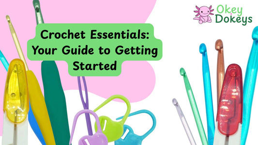 Okey Dokeys crochet essentials tutorial thumbnail with colorful hooks and stitch markers