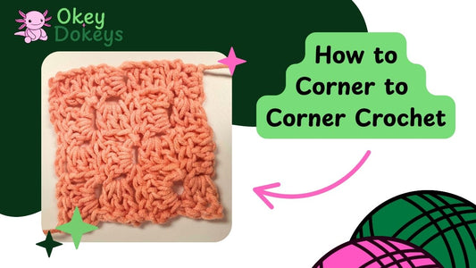Tutorial cover graphic with Okey Dokeys branding showing a corner to corner crochet swatch and the title how to corner to corner crochet
