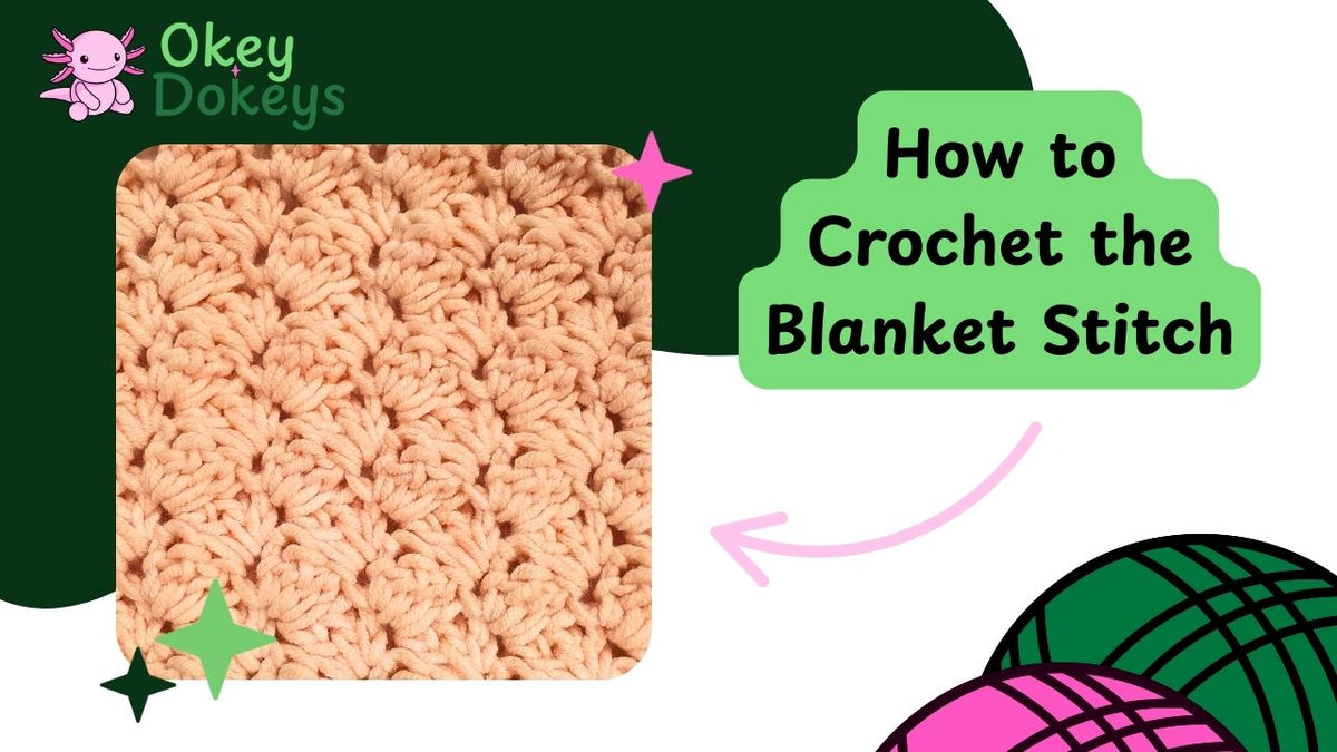 Tutorial graphic showing a peach crochet swatch made with the blanket stitch alongside the title How to Crochet the Blanket Stitch with Okey Dokeys branding