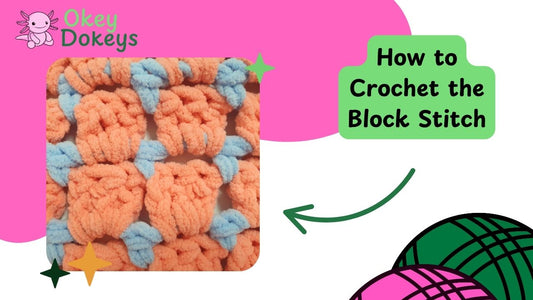 Okey Dokeys tutorial thumbnail showing how to crochet the block stitch