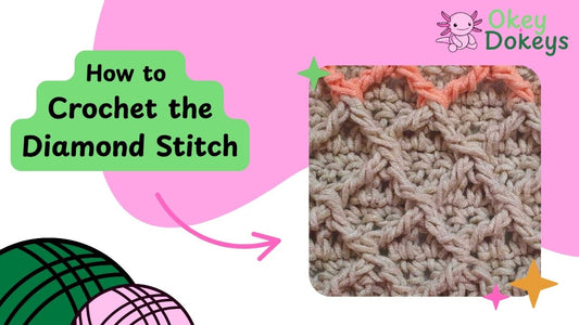 Tutorial thumbnail reading “How to Crochet the Diamond Stitch” with Okey Dokeys logo and crochet diamond lattice swatch photo.
