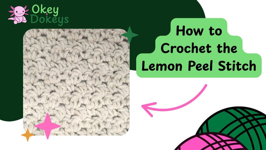 Graphic showing the lemon peel stitch texture with Okey Dokeys branding and the title How to Crochet the Lemon Peel Stitch, used as a tutorial cover image