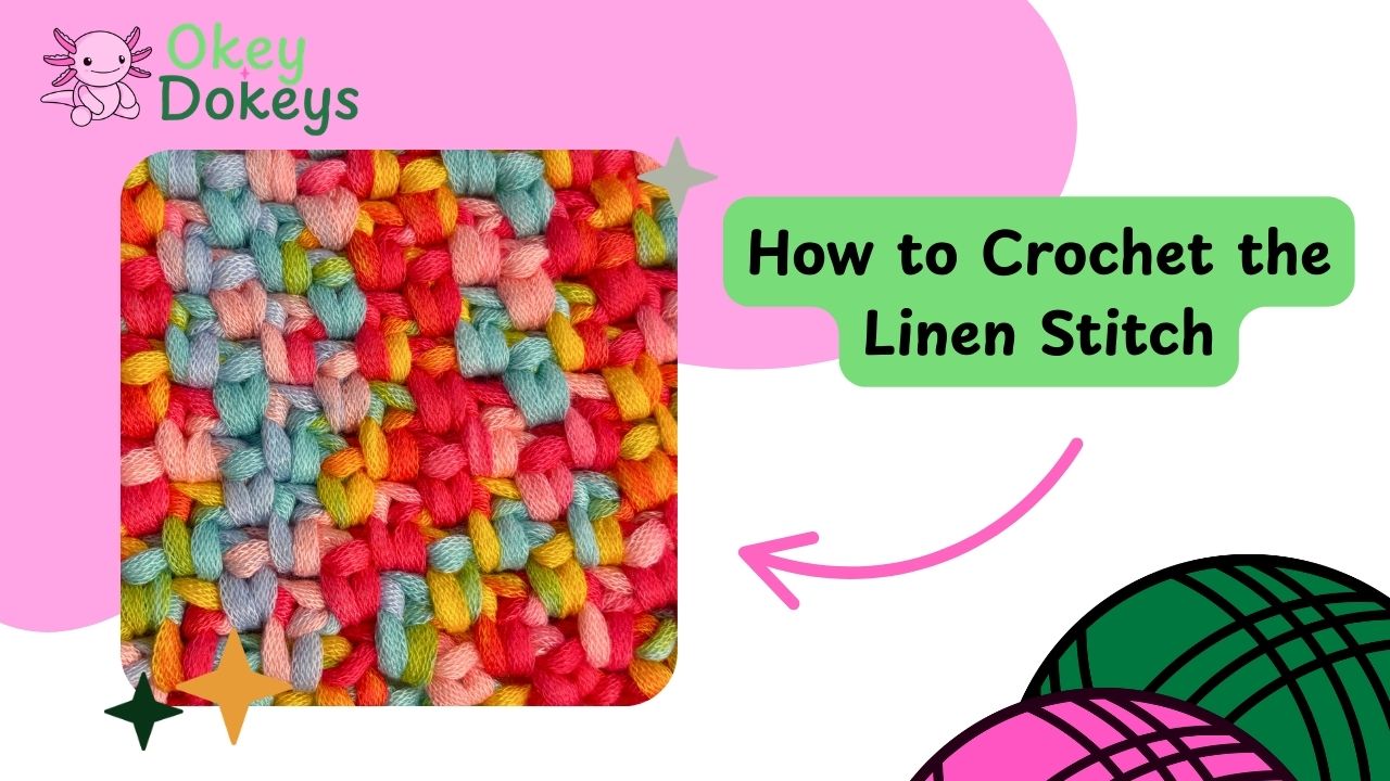how to crochet the linen stitch tutorial with colorful yarn swatch and beginner friendly crochet pattern