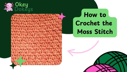 Tutorial graphic featuring a close-up of the moss stitch texture alongside the title How to Crochet the Moss Stitch with Okey Dokeys branding