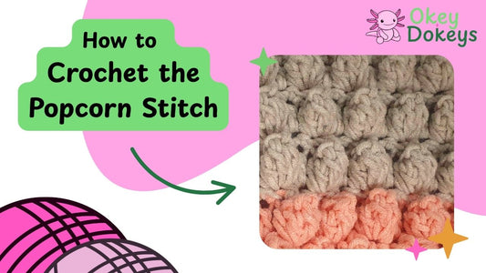 How to Crochet the Popcorn Stitch