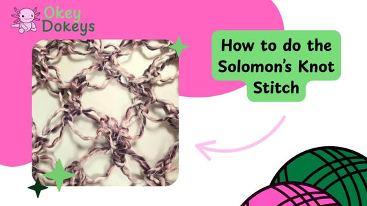 Thumbnail image for a crochet tutorial titled “How to Crochet the Solomon’s Knot Stitch,” featuring a close-up of the stitch pattern and Okey Dokeys branding.