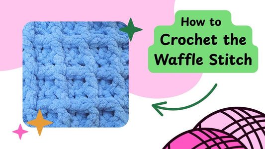 How to Crochet the Waffle Stitch