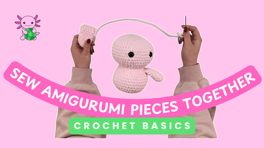 How to Sew Crochet Amigurumi Pieces Together