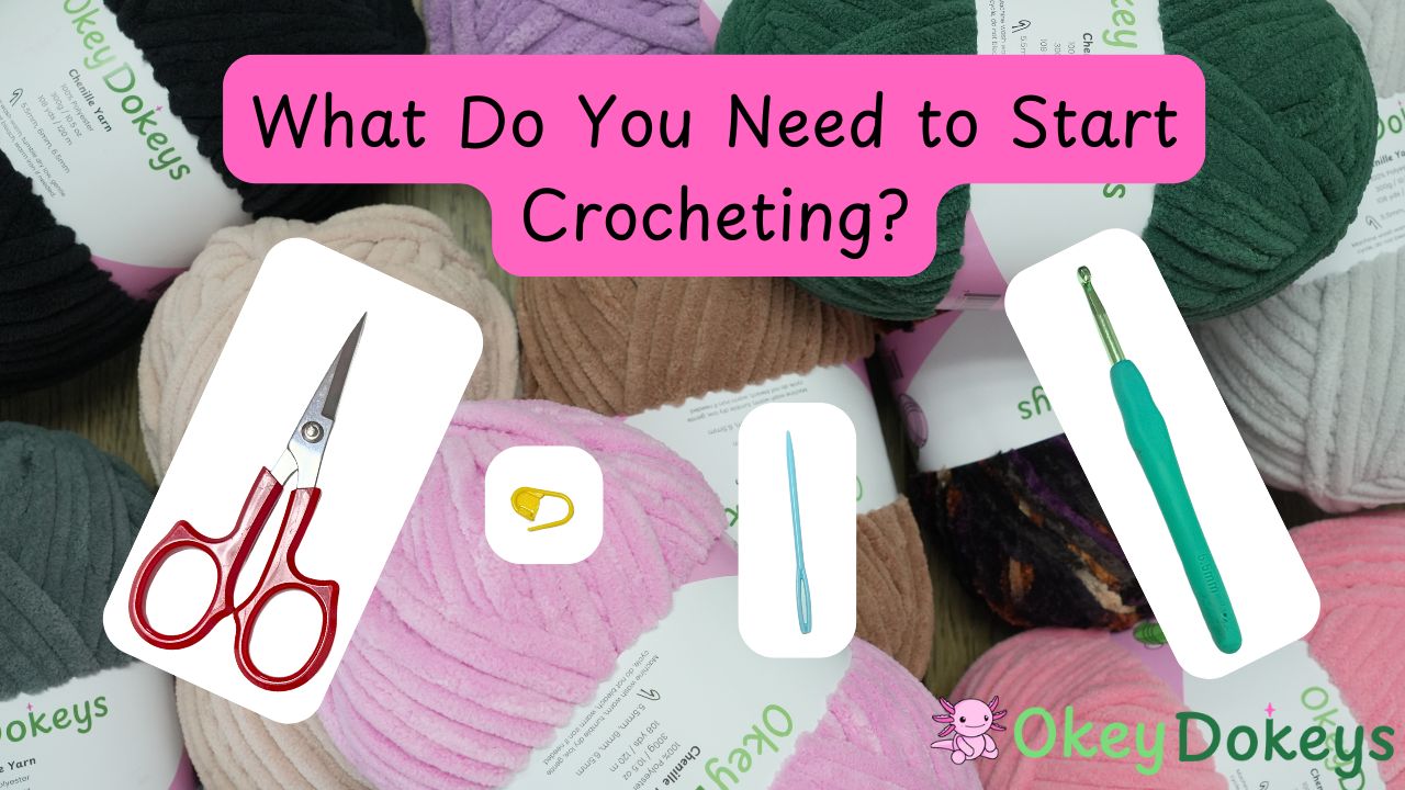 What Do You Need to Crochet?